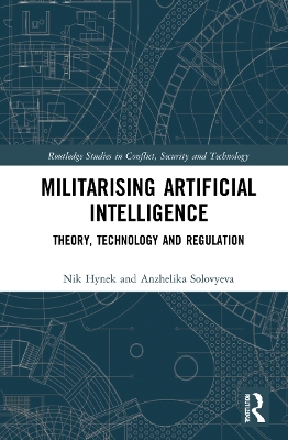 Militarizing Artificial Intelligence: Theory, Technology, and Regulation book