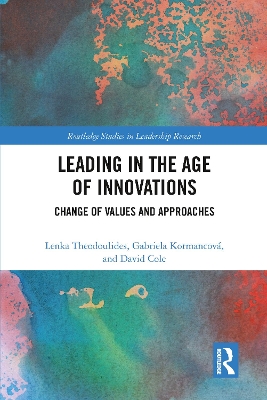Leading in the Age of Innovations: Change of Values and Approaches by Lenka Theodoulides