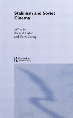 Stalinism and Soviet Cinema by Derek Spring