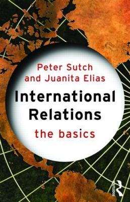 International Relations: The Basics by Peter Sutch