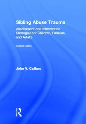 Sibling Abuse Trauma by John V. Caffaro
