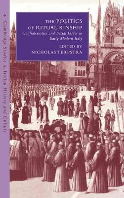 The Politics of Ritual Kinship by Nicholas Terpstra