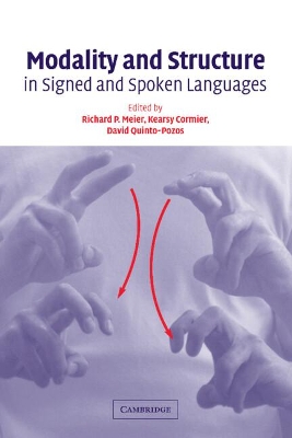 Modality and Structure in Signed and Spoken Languages by Richard P. Meier