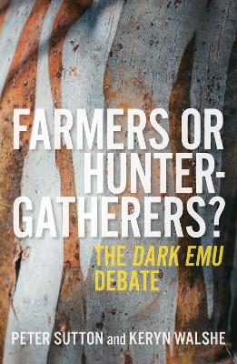 Farmers or Hunter-gatherers?: The Dark Emu Debate book