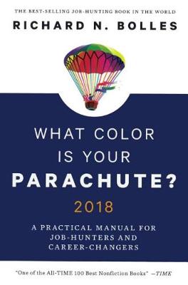 What Color Is Your Parachute? 2018: A Practical Manual for Job Hunters and Career Changers book