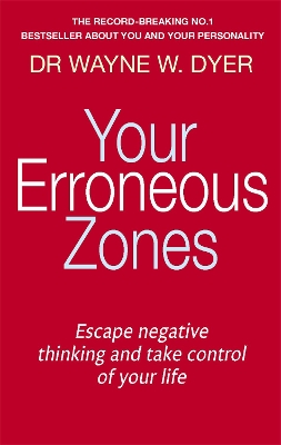 Your Erroneous Zones by Dr. Wayne W. Dyer