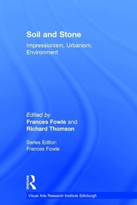 Soil and Stone: Impressionism, Urbanism, Environment book