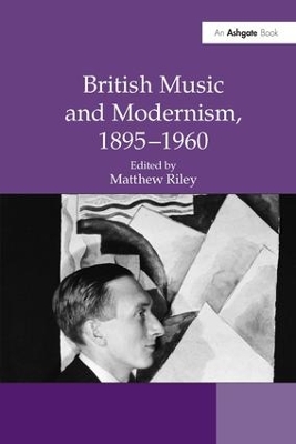 British Music and Modernism, 1895-1960 book