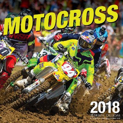 Motocross 2018: 16 Month Calendar Includes September 2017 Through December 2018 book