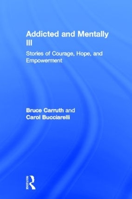 Addicted and Mentally Ill by Bruce Carruth