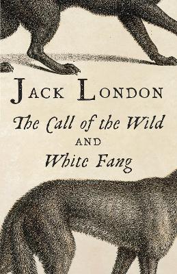 Call Of The Wild & White Fang by Jack London