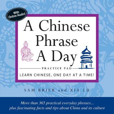 Chinese Phrase A Day Practice Pad: Learn Chinese One Day at a Time! book