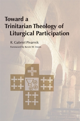 Toward a Trinitarian Theology of Liturgical Participation book