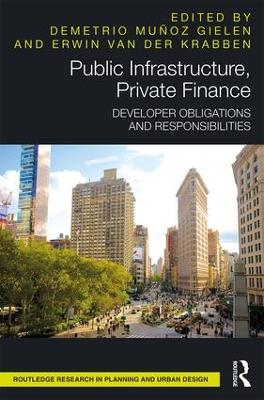 Public Infrastructure, Private Finance: Developer Obligations and Responsibilities book