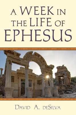 A Week In the Life of Ephesus book