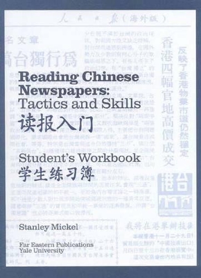 Reading Chinese Newspapers: Tactics and Skills by S Mickel