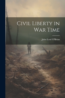 Civil Liberty in war Time book