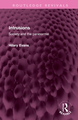 Intrusions: Society and the paranormal by Hilary Evans