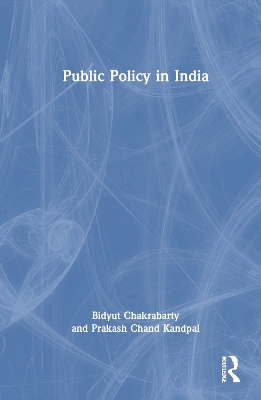 Public Policy in India by Bidyut Chakrabarty