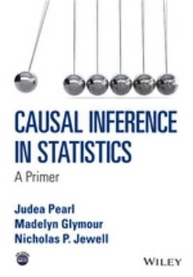 Causal Inference in Statistics: A Primer by Judea Pearl