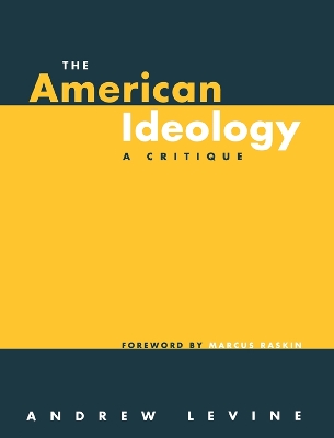 The The American Ideology: A Critique by Andrew Levine