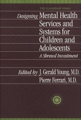 Designing Mental Health Services for Children and Adolescents by J. Gerald Young