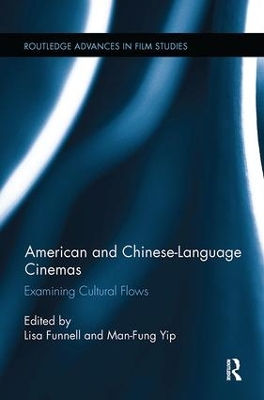 American and Chinese-Language Cinemas by Lisa Funnell