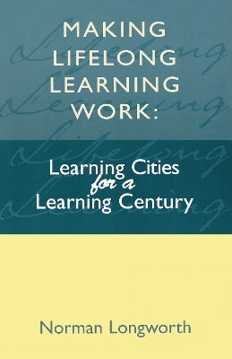 Making Lifelong Learning Work by Norman (Vice President Longworth