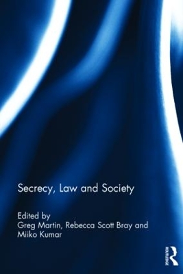 Secrecy, Law and Society by Greg Martin