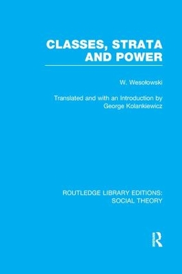 Classes, Strata and Power by Wlodzimierz Wesolowski