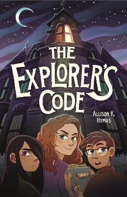 The Explorer's Code by Allison K. Hymas