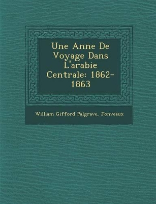 Une Ann E de Voyage Dans L'Arabie Centrale: 1862-1863 book