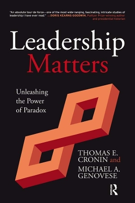 Leadership Matters: Unleashing the Power of Paradox by Thomas E. Cronin