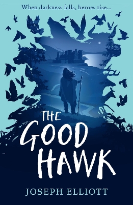 The Good Hawk (Shadow Skye, Book One) by Joseph Elliott