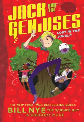 Lost in the Jungle: Jack and the Geniuses Book #3 by Bill Nye