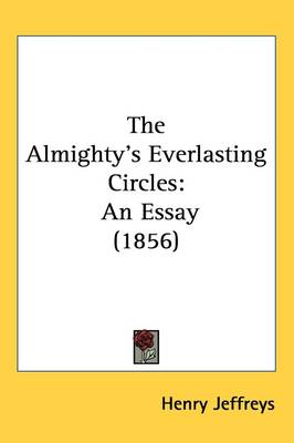 The Almighty's Everlasting Circles: An Essay (1856) book