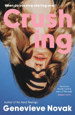 Crushing: The funny and relatable new novel and next TikTok sensation from the author of NO HARD FEELINGS, for fans of Coco Mellors, Monica Heisey and Diana Reid by Genevieve Novak