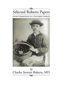 Selected Roberts Papers: Seven Generations of a Southern Lineage book