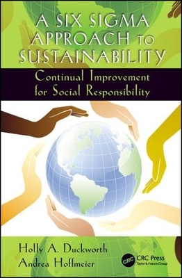 Six Sigma Approach to Sustainability by Holly A. Duckworth