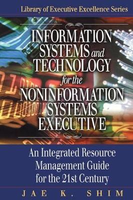 Information Systems and Technology for the Noninformation Systems Executive book