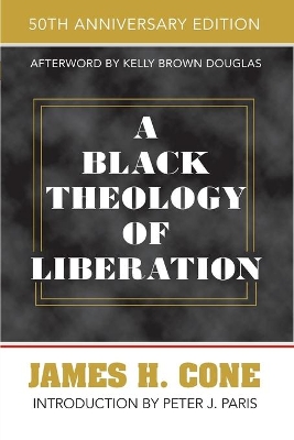 A Black Theology of Liberation: 50th Anniversary Edition book