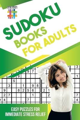 Sudoku Books for Adults Easy Puzzles for Immediate Stress Relief book