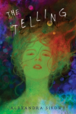 The Telling by Alexandra Sirowy