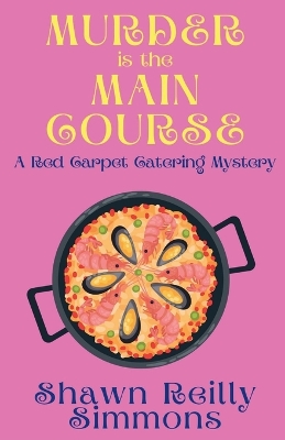 Murder is the Main Course: A Red Carpet Catering Mystery book