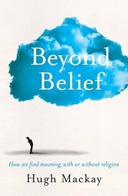 Beyond Belief by Hugh MacKay