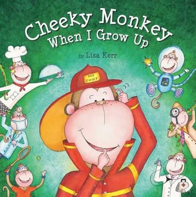 Cheeky Monkey - When I Grow Up book