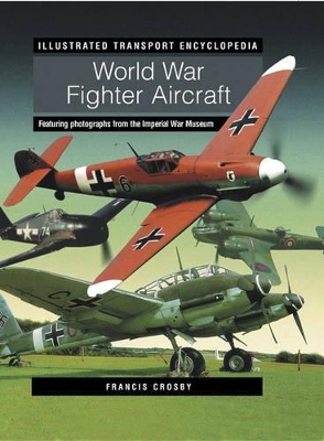 Illustrated Transport Encyclopedia: World War II Fighter Aircraft book