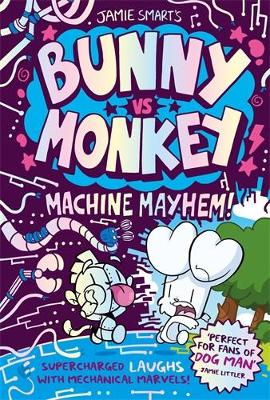 Bunny vs Monkey: Machine Mayhem (a Phoenix Comic Book, from the million-selling Jamie Smart, Illustrator of the Year) by Jamie Smart