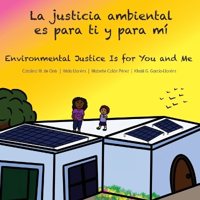 La justicia ambiental es para ti y para mí/Environmental Justice Is for You and Me book