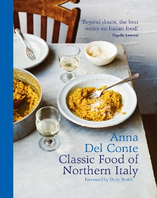 The The Classic Food of Northern Italy by Anna Del Conte